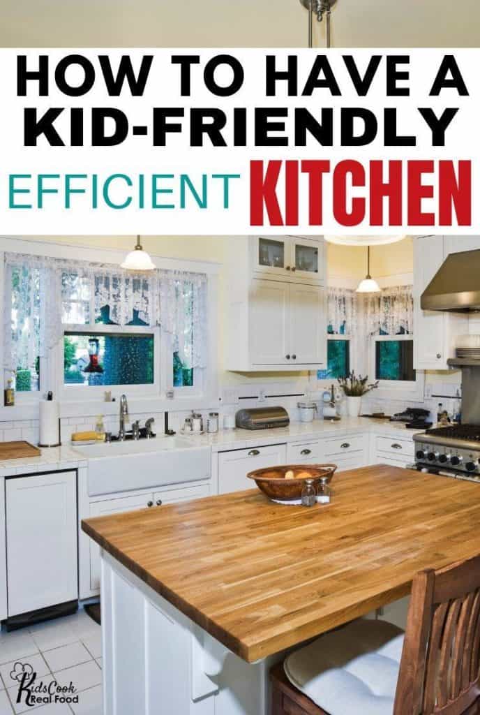 How to Have a Kid-Friendly Efficient Kitchen