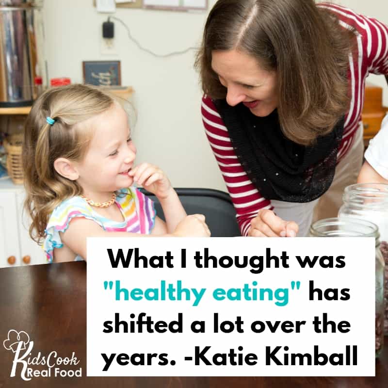 What I thought was healthy eating has shifted a lot over the years. -Katie Kimball