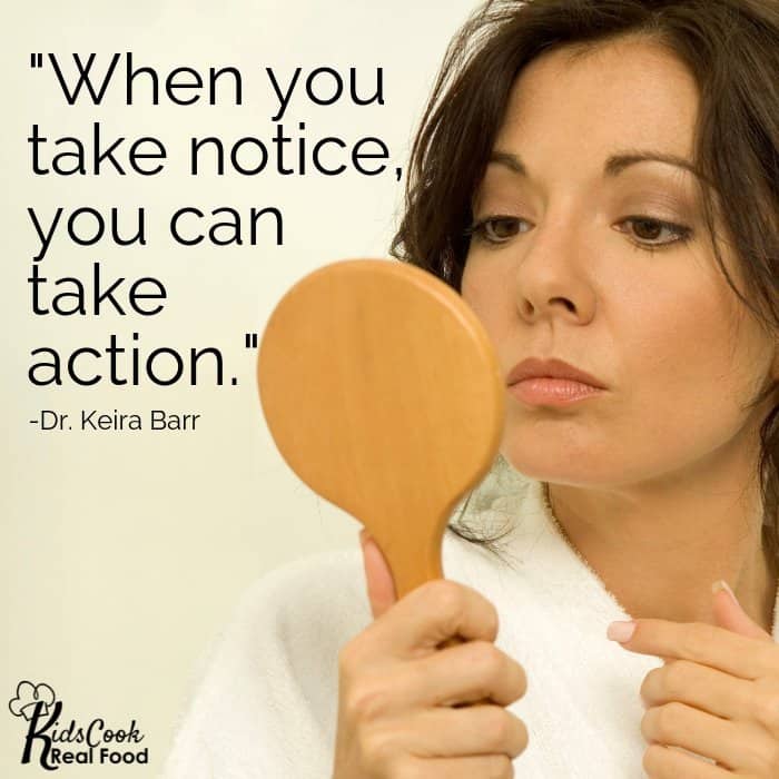 When you take notice, you can take action. -Dr. Keira Barr