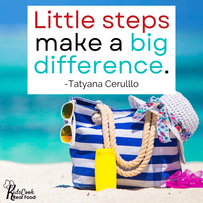 Little steps make a big difference. -Tatyana Cerulllo