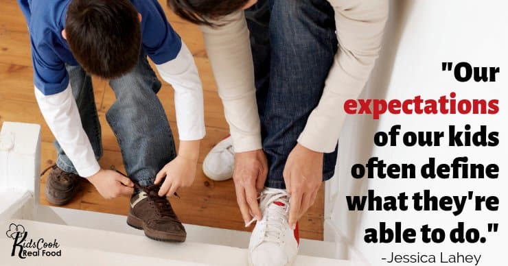 Our expectations of our kids often define what they're able to do. -Jessica Lahey