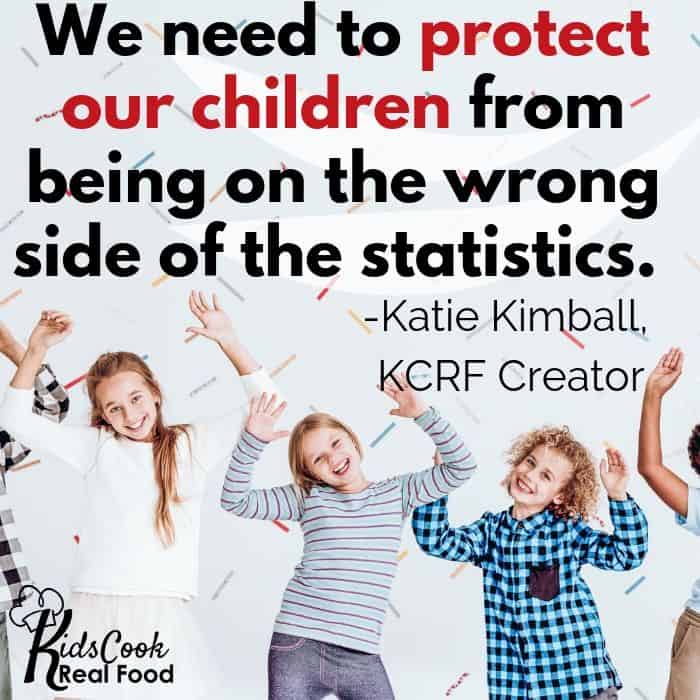 We need to protect our children from being on the wrong side of the statistics. -Katie Kimball