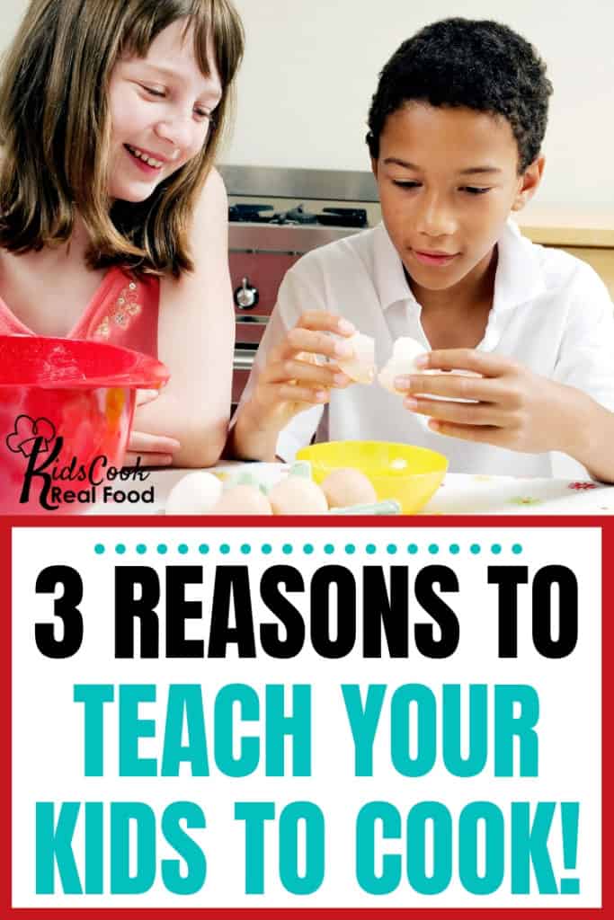 3 reasons to teach your kids to cook