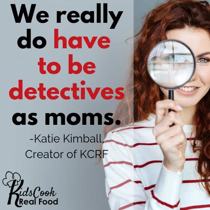 We really do have to be detectives as moms. -Katie Kimball