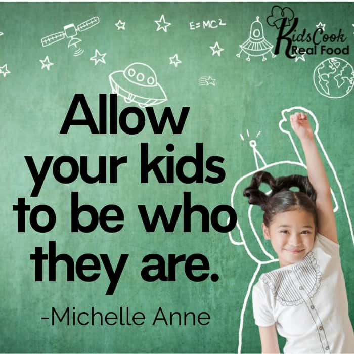 Your kids aren't going to be just like you - allow them to be who they are. -Michelle Anne