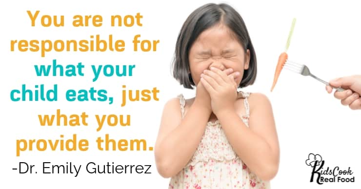 You are not responsible for what your child eats, but you are responsible for what you provide them. -Dr. Emily Gutierrez
