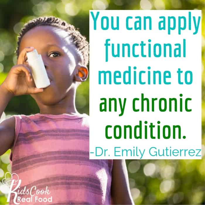 You can apply functional medicine to any chronic condition. -Dr. Emily Gutierrez
