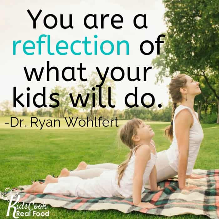 You are a reflection of what your kids are going to do. -Dr. Ryan Wohlfert