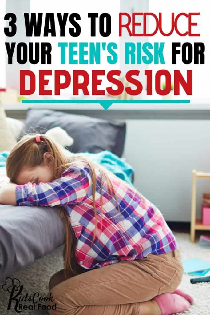 3 Ways to Reduce your Teen's Risk for Depression