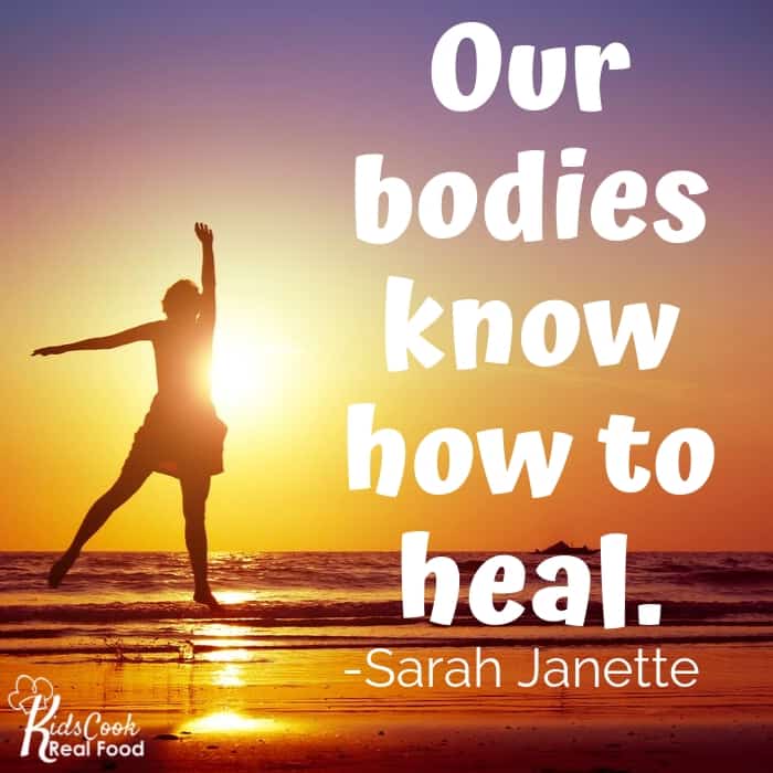 Our bodies inherently know how to heal; we just have to give them the right inputs. -Sarah Janette