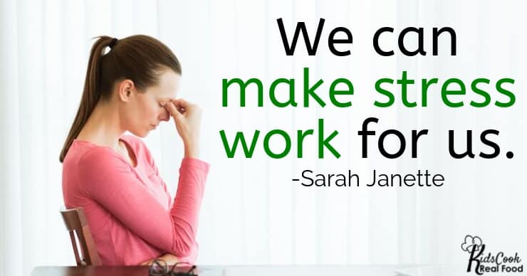 We can make stress work for us. -Sarah Janette