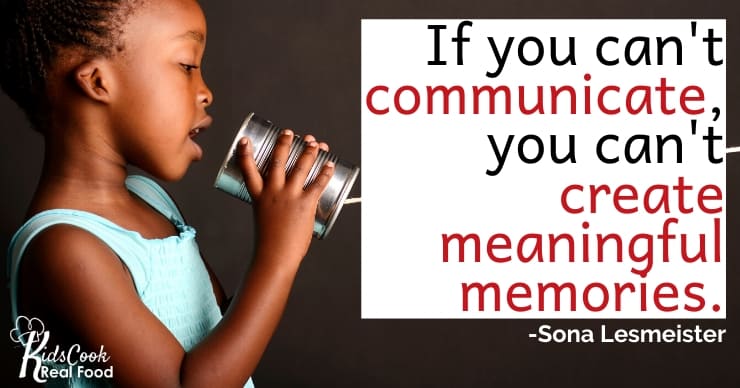 If you cannot communicate, you cannot create meaningful memories. -Sona Lesmeister