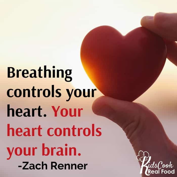 Breathing controls your heart, and your heart controls your brain. -Zach Renner