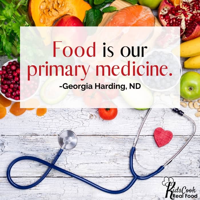 Food is our primary medicine. -Georgia Harding, ND