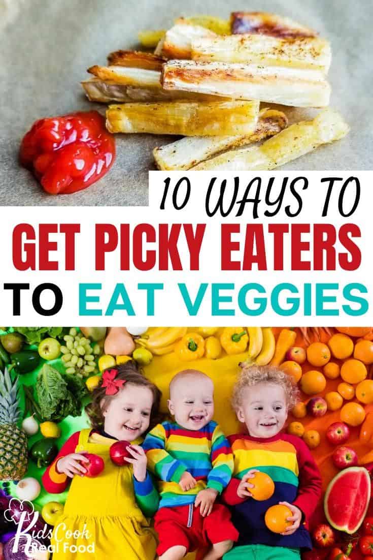 10 ways to get picky eaters to eat veggies