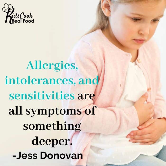 Allergies, intolerances, and sensitivities are all symptoms of something deeper. -Jess Donovan