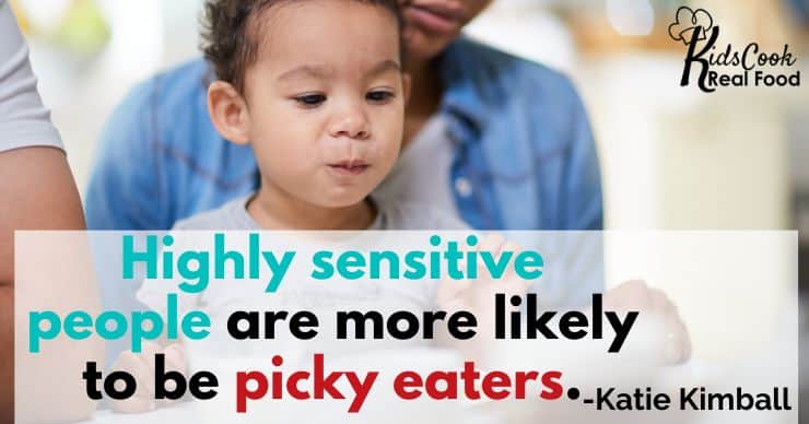 highly sensitive people are more likely to be picky eaters. - Katie Kimball