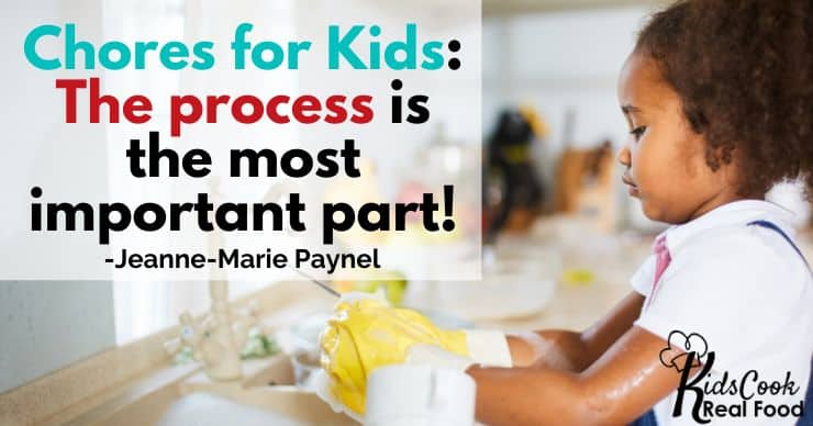Chores for Kids: The process is the most important part! -Jeanne-Marie Paynel