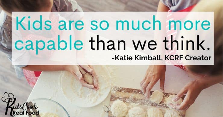 Kids are so much more capable than we think. -Katie Kimball
