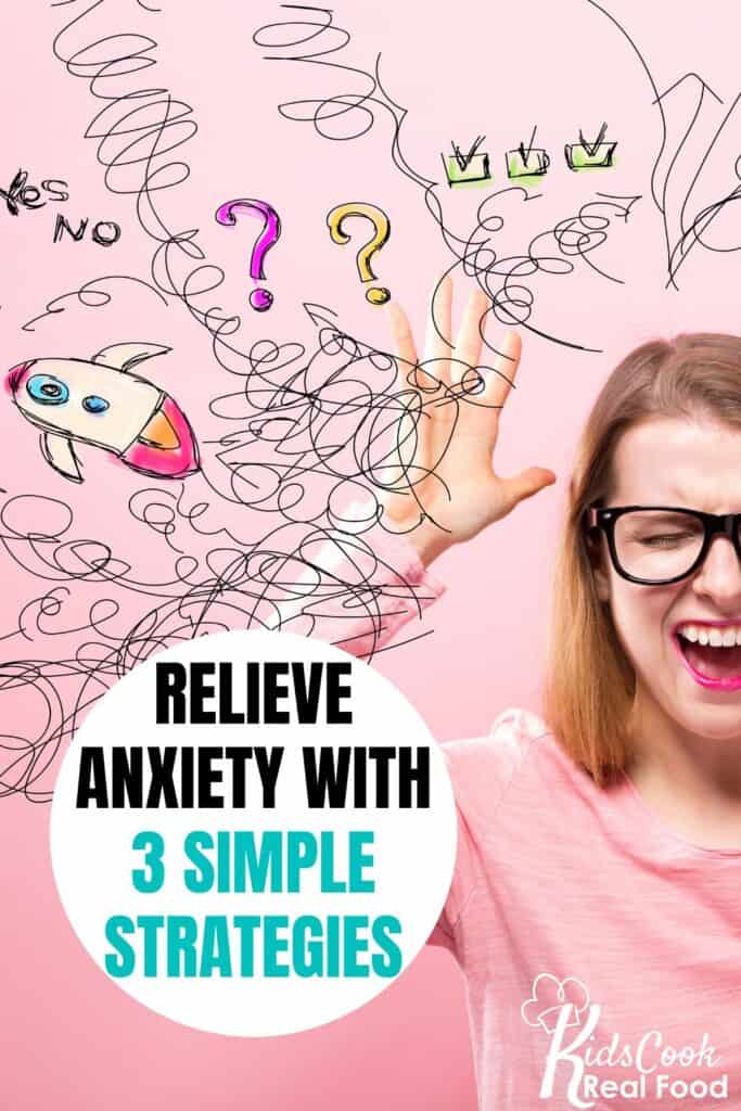 Relieve anxiety with 3 simple strategies