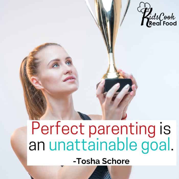 Perfect Parenting is an unattainable goal. -Tosha Schore
