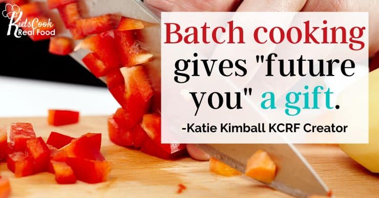 Batch cooking gives future you a gift. -Katie Kimball