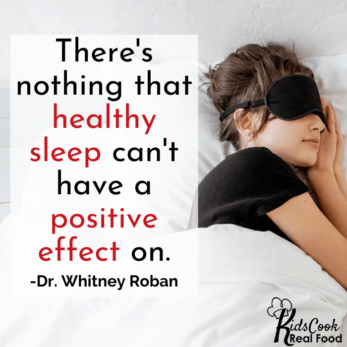 There's nothing that healthy sleep can't have a positive effect on. -Dr. Whitney Roban