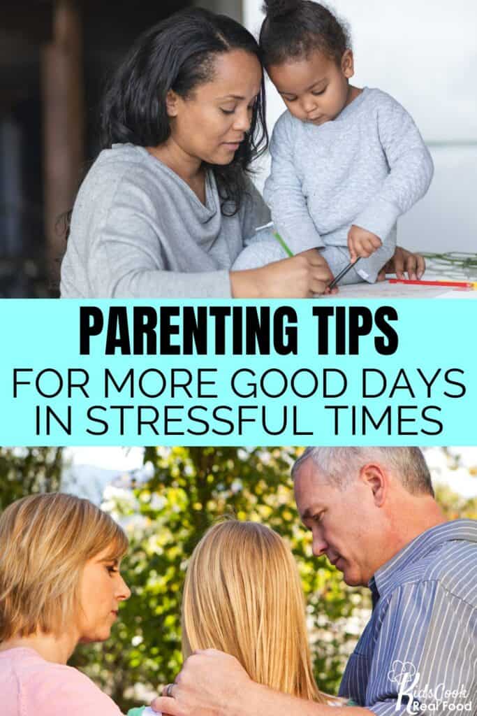 Parenting tips for more good days in stressful times