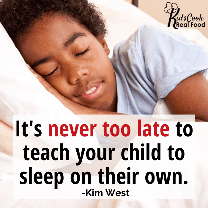It's never too late to teach your child to sleep. -Kim West