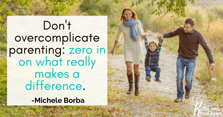 Sometimes we make it too hard and we don't zero in on what really makes a difference. -Michelle Borba