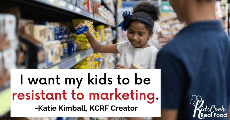 I want my kids to be resistant to marketing. -Katie Kimball