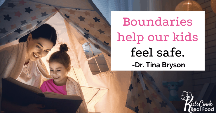 Having boundaries helps our kids feel safe. -Dr. Tina Bryson