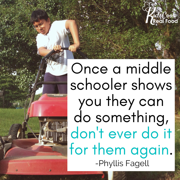 Once a middle schooler shows you they can do something, you don't ever do it for them again. -Phyllis Fagell