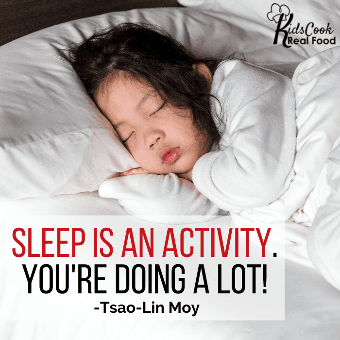 Sleep is an activity - you're doing a lot! -Tsao-Lin Moy