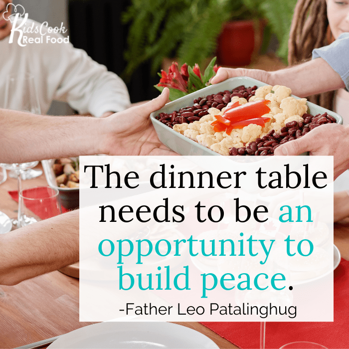 The dinner table needs to be an opportunity to build peace. -Father Leo Patalinghug