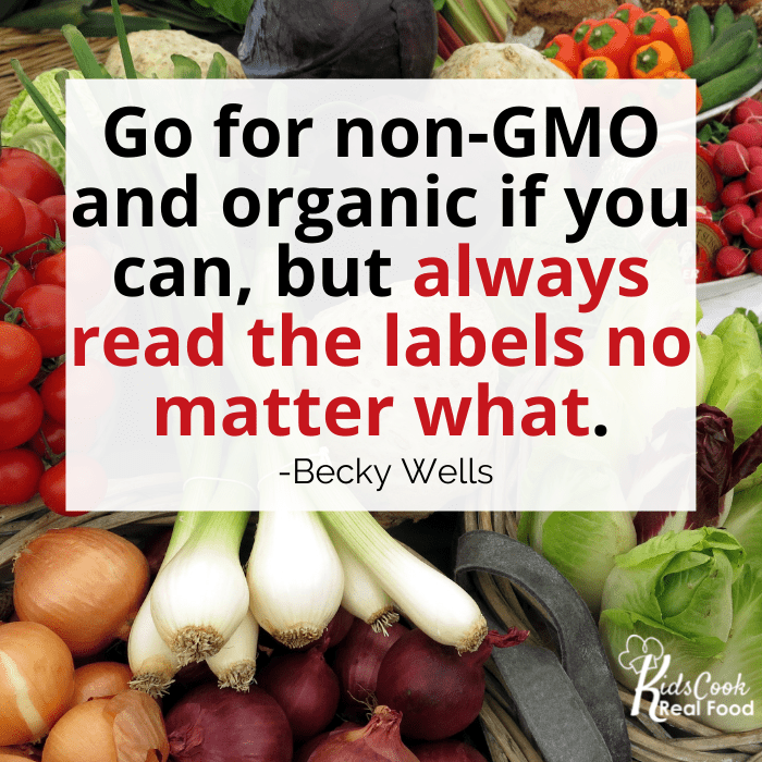 Go for non-GMO and organic if you can, but always read the labels no matter what. -Beck Wells