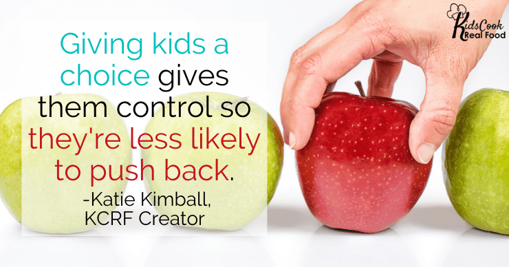 Giving kids a choice gives them control so they're less likely to push back. -Katie Kimball