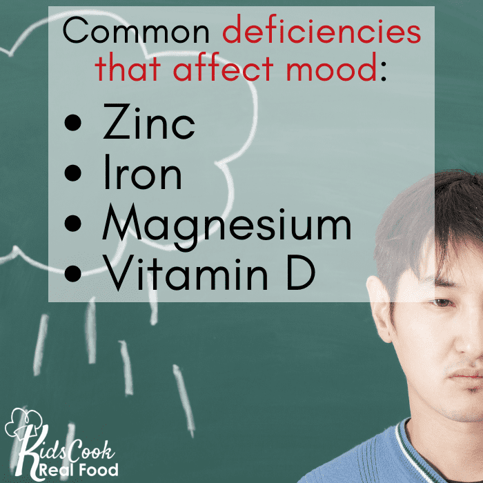 Common deficiencies that affect mood: zinc, iron, magnesium, Vitamin D