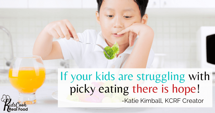 When your kids are struggling with picky eating, there is hope!  -Katie Kimball
