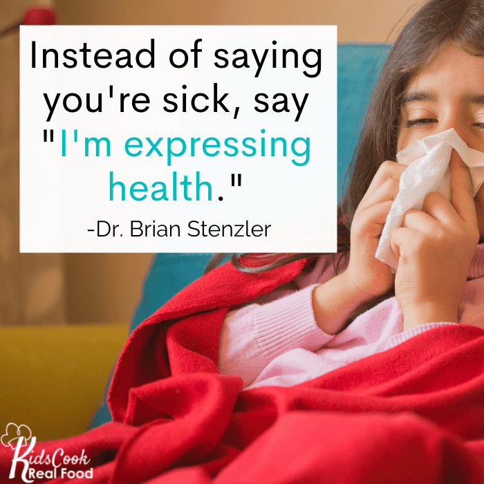 Instead of saying you're sick, say 'I'm expressing health.' -Dr. Brian Stenzler