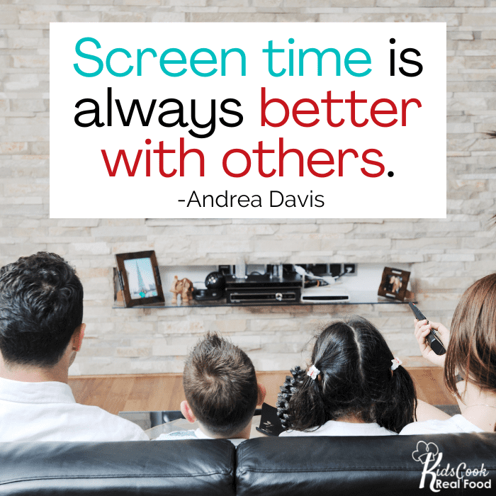 Together screen time is always better than alone. -Andrea Davis