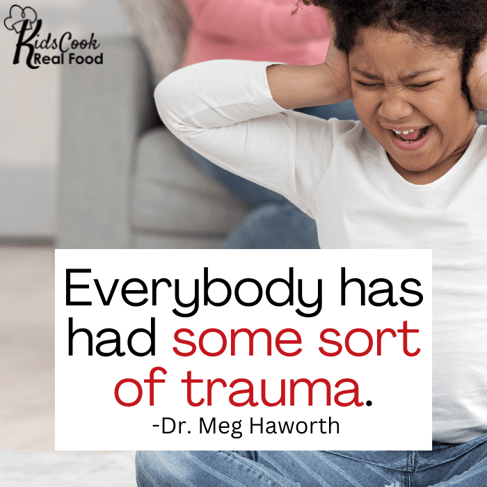 Everybody's had some sort of trauma. -Dr. Meg Haworth