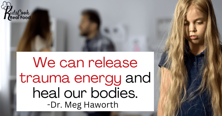 We can release trauma energy from our bodies and heal our bodies. -Dr. Meg Haworth