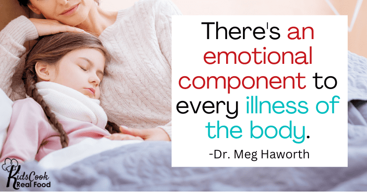 There's an emotional component to every illness of the body. -Dr. Meg Haworth