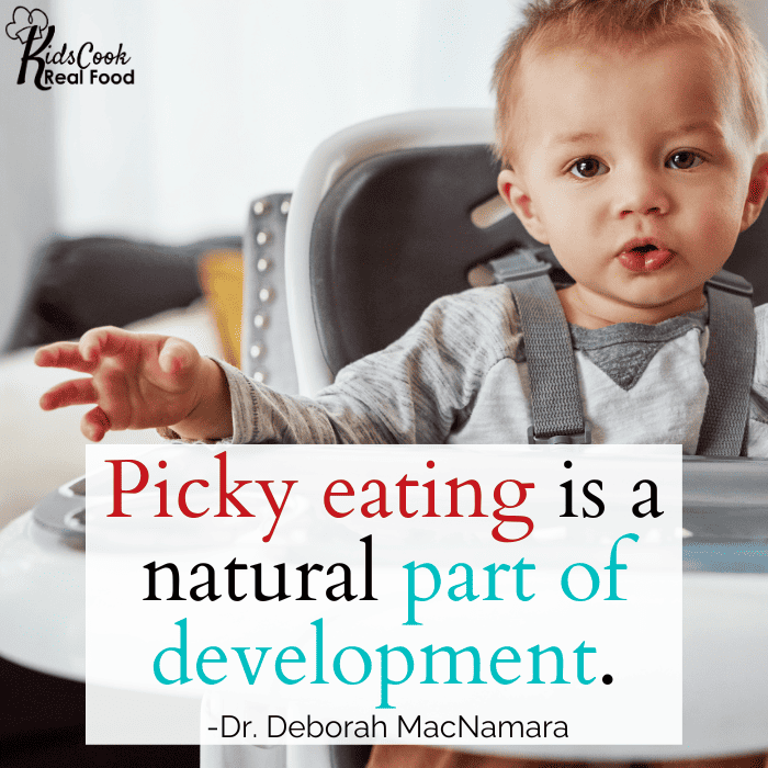 Picky eating is a natural part of development. -Dr. Deborah MacNamara