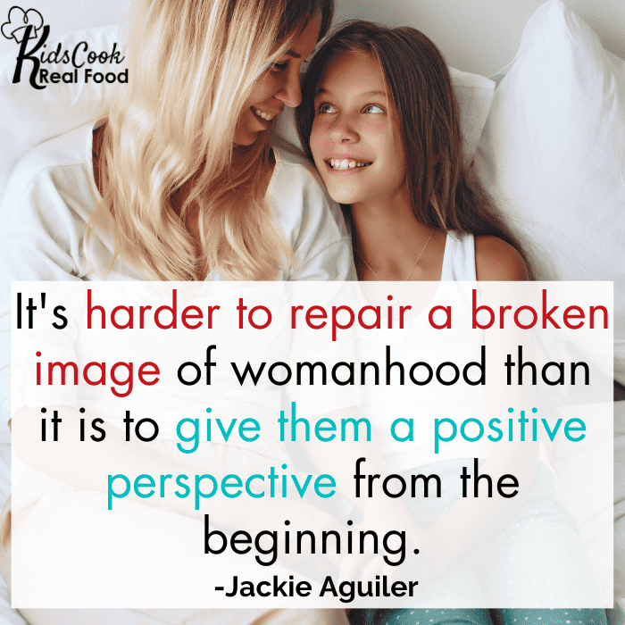It's harder to repair the broken images of womanhood than it is to give them a positive perspective from the beginning. -Jackie Aguiler