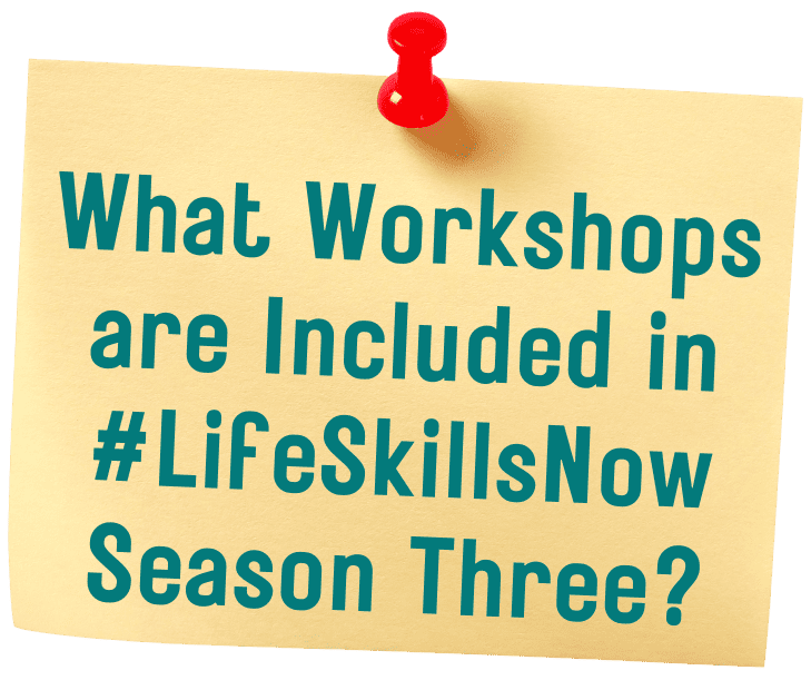 What Workshops are Included in LifeSkillsNow Season Three post it