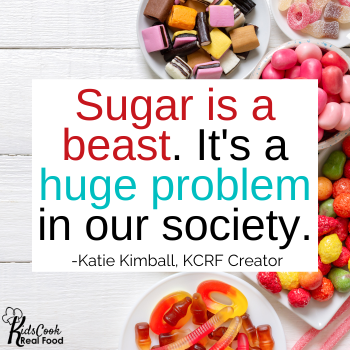 Sugar is a beast. I think it's a huge problem in our society. -Katie Kimball