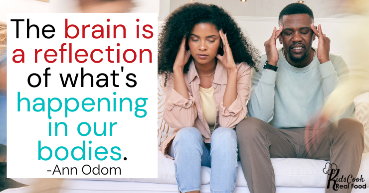 The brain is a reflection of what's happening in our bodies. -Ann Odom