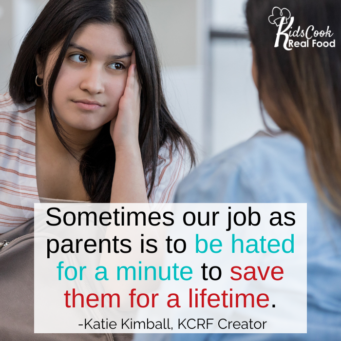 Sometimes our job as parents is to be hated for a minute to save them for a lifetime. -Katie Kimball, KCRF Creator